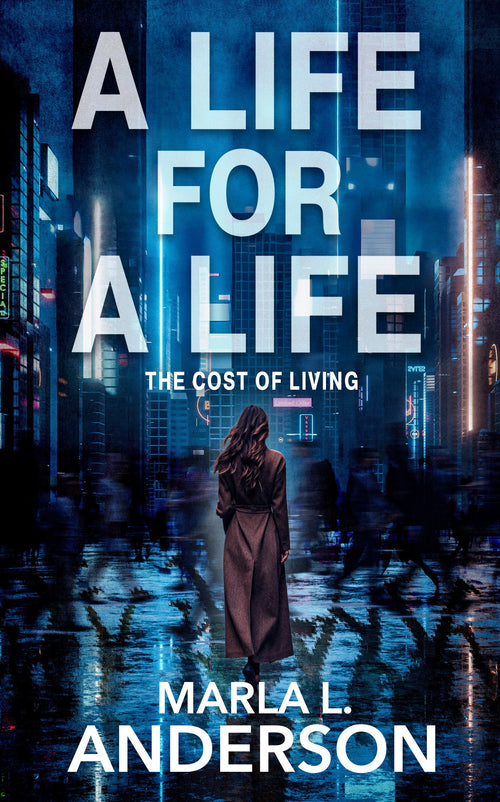 Cyberpunk paperback cover for A Life for A Life: The Cost of Living by Marla L. Anderson