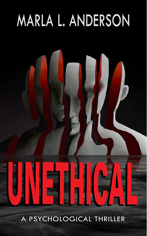 Psychological thriller paperback cover for Unethical by Marla L. Anderson
